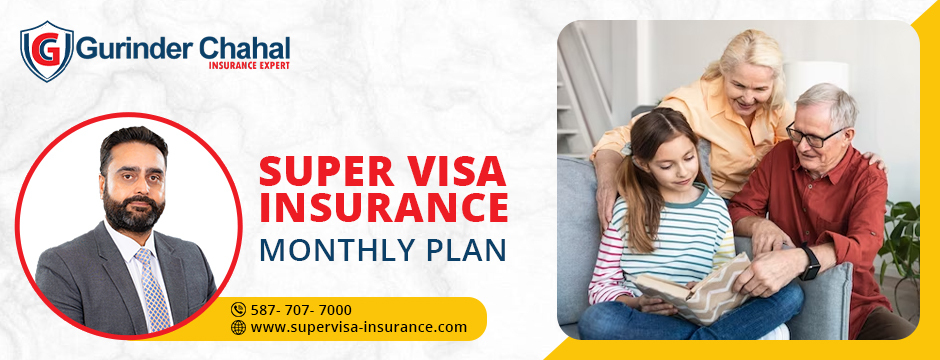 super visa insurance monthly plan