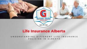 Understanding Different Life Insurance Policies in Alberta